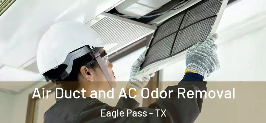 Air Duct and AC Odor Removal Eagle Pass - TX