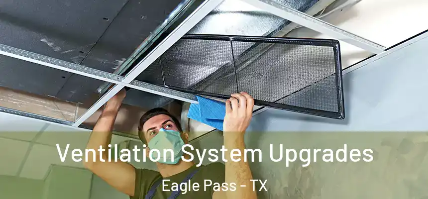 Ventilation System Upgrades Eagle Pass - TX